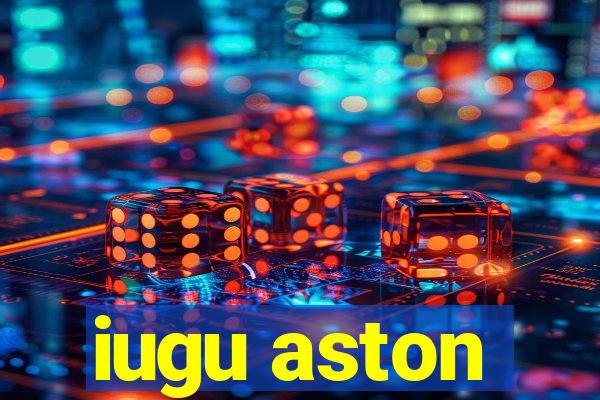 iugu aston